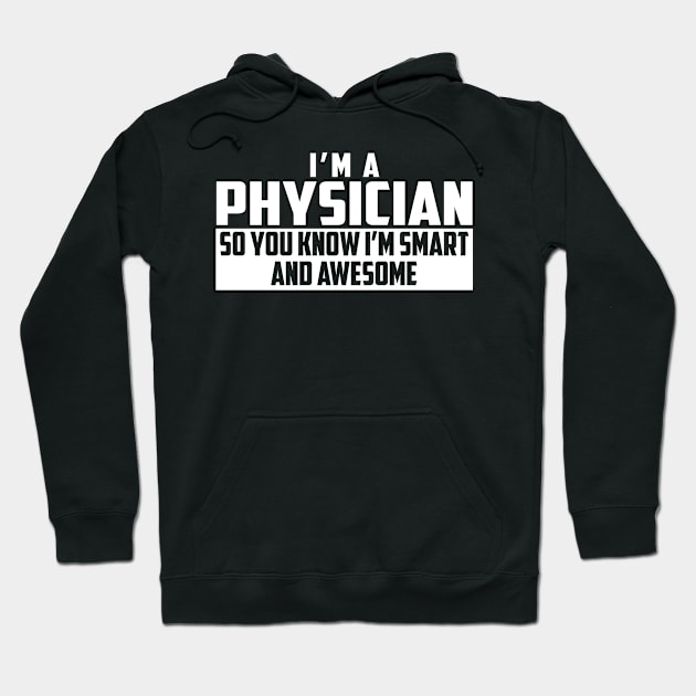 Smart and Awesome Physician Hoodie by helloshirts